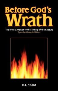 Before God's Wrath: Revised and Expanded Edition di H. L. Nigro edito da STRONG TOWER PUB