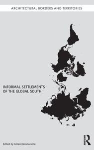 Informal Settlements Of The Global South edito da Taylor & Francis Ltd