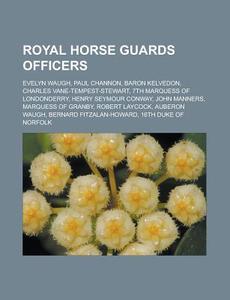 Royal Horse Guards Officers: Evelyn Waug di Books Llc edito da Books LLC, Wiki Series