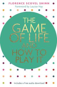 The Game of Life and How to Play It di Florence Scovel Shinn edito da HAY HOUSE