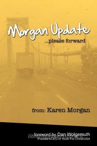 Morgan Update: Please Forward: Choosing Hope, Joy and Vulnerability in the Midst of Crisis di Karen Morgan edito da AUTHORHOUSE