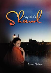 Myshka's Shawl di Anne Nelson edito da Xlibris Corporation
