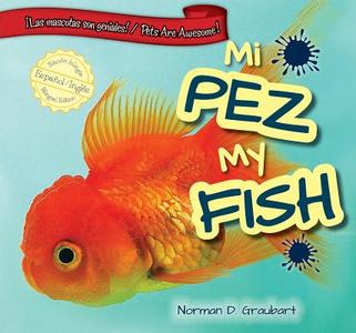 Mi Pez/My Fish di Norman D. Graubart edito da PowerKids Press