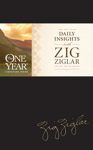 The One Year Daily Insights with Zig Ziglar di Zig Ziglar, Dwight "Ike" Reighard edito da TYNDALE MOMENTUM