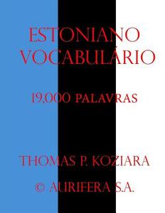 Estoniano Vocabulario di Thomas P. Koziara edito da Createspace