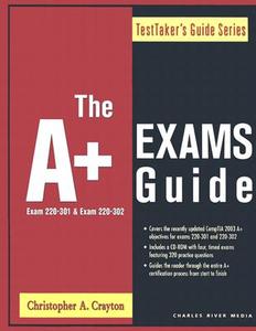 The A+ Exams Guide di Christopher A. Crayton edito da Charles River Media