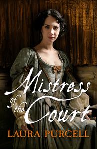 Mistress of the Court di Laura Purcell edito da Myrmidon Books Ltd