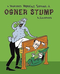 A Hundred Horrible Sorrows of Ogner Stump di Andrew Goldfarb edito da ERASERHEAD PR