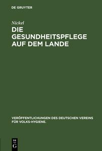 Die Gesundheitspflege Auf Dem Lande di Nickel edito da Walter De Gruyter