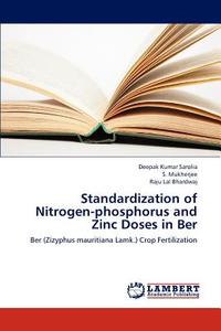 Standardization of Nitrogen-phosphorus and Zinc Doses in Ber di Deepak Kumar Sarolia, S. Mukherjee, Raju Lal Bhardwaj edito da LAP Lambert Academic Publishing