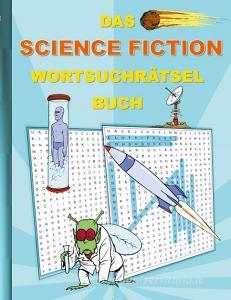 DAS SCIENCE FICTION WORTSUCHRÄTSEL BUCH di Brian Gagg edito da Books on Demand