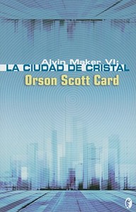 La Ciudad de Cristal di Orson Scott Card edito da Ediciones B