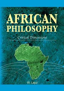African Philosophy. Critical Dimensions di Wilfred Lajul edito da African Books Collective