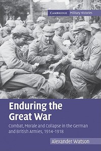Enduring the Great War di Alexander Watson edito da Cambridge University Press