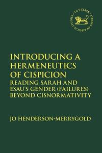 Introducing A Hermeneutics Of Cispicion di Dr Jo Henderson-Merrygold edito da Bloomsbury Publishing PLC
