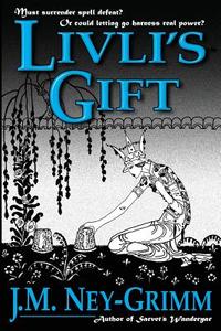 LIVLI's Gift di J. M. Ney-Grimm edito da Wild Unicorn Books