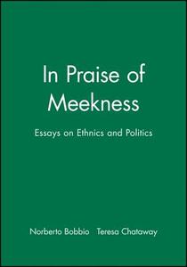 In Praise of Meekness di Norberto Bobbio edito da Polity Press
