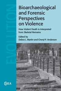 Bioarchaeological And Forensic Perspectives On Violence edito da Cambridge University Press