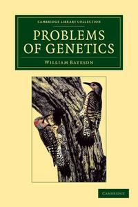 Problems of Genetics di William Bateson edito da Cambridge University Press