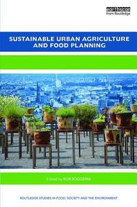 Sustainable Urban Agriculture and Food Planning edito da Taylor & Francis Ltd