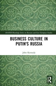 Business Culture In Putin's Russia di John Kennedy edito da Taylor & Francis Ltd