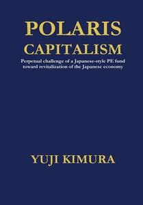 Polaris Capitalism di Yuji Kimura edito da Lulu.com