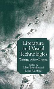 Literature and Visual Technologies: Writing After Cinema edito da SPRINGER NATURE