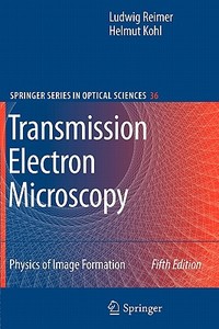 Transmission Electron Microscopy di Ludwig Reimer edito da Springer