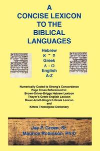 Concise Lexicon to the Biblical Languages di Jay Patrick Sr. Green, Maurice Dr Robinson edito da Sovereign Grace Publishers Inc.