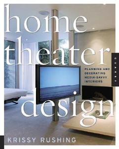 Home Theater Design di K. Rushing edito da Rockport Publishers Inc.