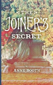 The Joiners Secret di Anne Booth edito da New Generation Publishing