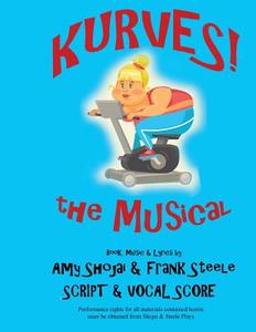 Kurves, the Musical: Script & Vocal Score di Amy Shojai, Frank Steele edito da Amy Shojai