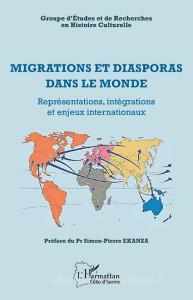 Migrations et diasporas dans le monde di Groupe d'Etudes et de Recherche en Histoire Culturelle edito da Editions L'Harmattan
