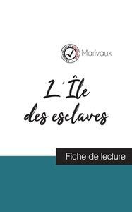 L'Île des esclaves de Marivaux (fiche de lecture et analyse complète de l'oeuvre) di Marivaux edito da Comprendre la littérature