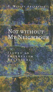 Not Without My Neighbour di S. Wesley Ariarajah edito da World Council of Churches