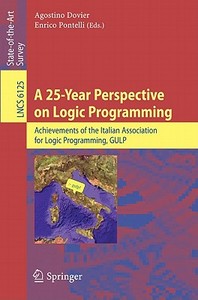 A 25-Year Perspective on Logic Programming edito da Springer-Verlag GmbH