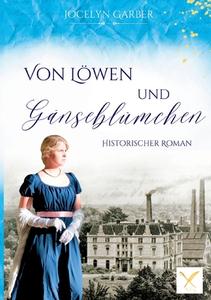 Von Löwen und Gänseblümchen di Jocelyn Garber edito da Books on Demand