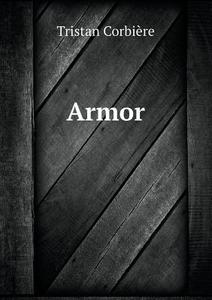 Armor di Tristan Corbiere edito da Book On Demand Ltd.