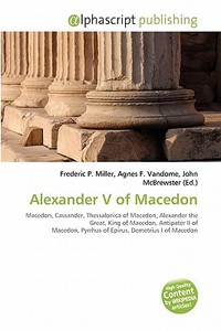 Alexander V Of Macedon edito da Vdm Publishing House