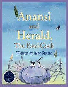 Anansi and Herald, the Fowl-Cock di June Stoute edito da WORDWAYS CARIBBEAN