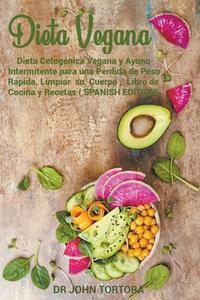 Dieta Vegana di John Tortora edito da Giovanni Tortora