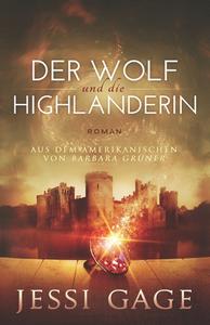 Der Wolf Und Die Highlanderin di Gage Jessi Gage edito da Independently Published