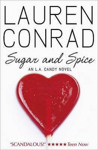Sugar and Spice di Lauren Conrad edito da HarperCollins Publishers