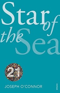 The Star Of The Sea di Joseph O'Connor edito da Vintage