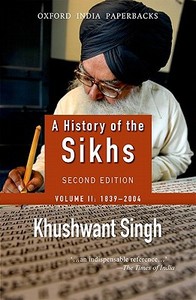 A History of the Sikhs, Volume 2: 1839-2004 di Khushwant Singh edito da OXFORD UNIV PR
