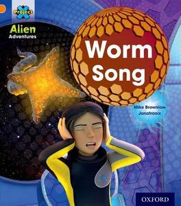 Project X: Alien Adventures: Orange: Worm Song di Mike Brownlow edito da Oxford University Press