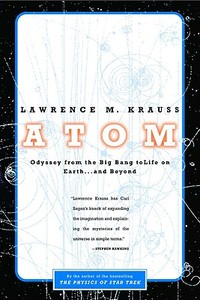 Atom: A Single Oxygen Atom's Odyssey from the Big Bang to Life on Earth... and Beyond di Lawrence M. Krauss edito da BACK BAY BOOKS
