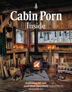 Cabin Porn: Inside di Zach Klein edito da Hachette Book Group USA