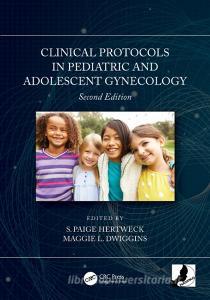 Clinical Protocols In Pediatric And Adolescent Gynecology di S Paige Hertweck, Maggie L Dwiggins edito da Taylor & Francis Ltd