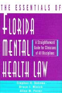 Florida Mental Health Law - A Straightforward Guide for Clinicians of All Disciplines di Stephen H. Behnke edito da W. W. Norton & Company